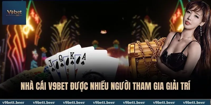 Nhà cái V9BET được nhiều người tham gia giải trí