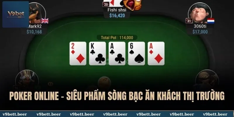 Poker Online V9bet - Siêu Phẩm Sòng Bạc Ăn Khách Nhất Thị Trường 6 Poker online
